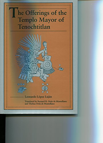 Stock image for The Offerings of the Templo Mayor of Tenochtitlan for sale by Reliant Bookstore