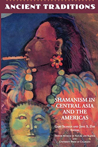 Stock image for Ancient Traditions: Shamanism in Central Asia and the Americas for sale by Xochi's Bookstore & Gallery