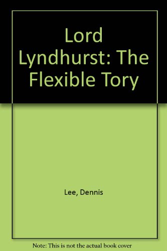 Beispielbild fr Lord Lyndhurst: The Flexible Tory zum Verkauf von Anybook.com