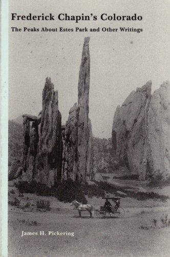 Beispielbild fr Frederick Chapin's Colorado : The Peaks about Estes Park and Other Writings zum Verkauf von A Good Read, LLC