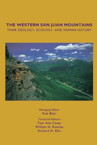 9780870813788: The Western San Juan Mountains: Their Geology, Ecology, and Human History