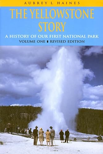 Stock image for The Yellowstone Story : A History of Our First National Park : Volume 1 for sale by Jenson Books Inc
