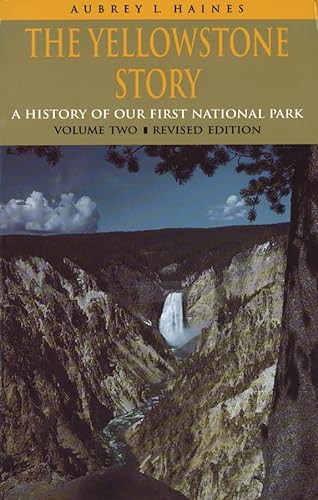 9780870813917: The Yellowstone Story, Revised Edition, Volume II: A History of Our First National Park