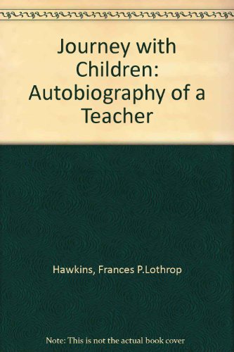 Beispielbild fr Journey With Children: The Autobiography of a Teacher zum Verkauf von Moonstruck Books