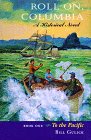 Imagen de archivo de Roll On, Columbia: To the Pacific : A Historical Novel (To the Pacific/Bill Gulick, Bk 1) a la venta por Books From California