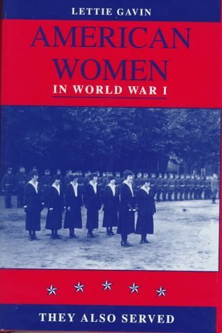 Stock image for American Women in World War I: They Also Served for sale by Books of the Smoky Mountains