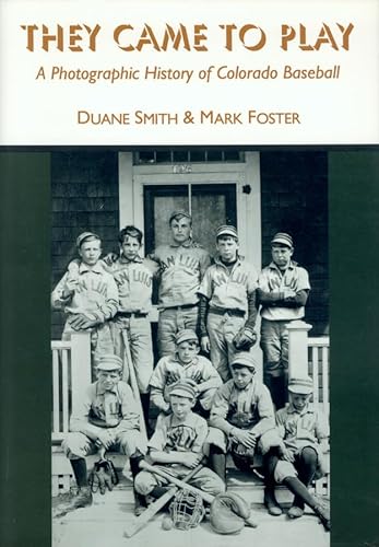 Stock image for They Came to Play: A Photographic History of Colorado Baseball for sale by Goodwill of Colorado