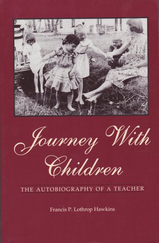Stock image for Journey With Children: The Autobiography of a Teacher for sale by Ergodebooks