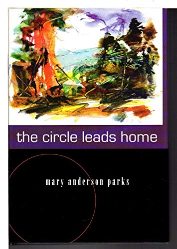 Beispielbild fr The Circle Leads Home zum Verkauf von Better World Books: West