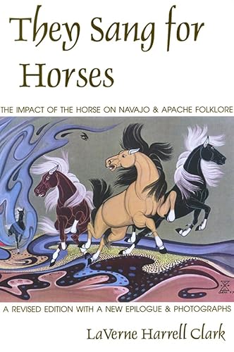 Imagen de archivo de They Sang for Horses: The Impact of the Horse on Navajo and Apache Folklore a la venta por SecondSale