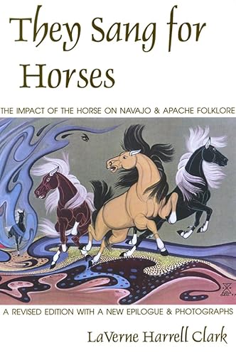 Stock image for They Sang for Horses: The Impact of the Horse on Navajo and Apache Folklore for sale by SecondSale