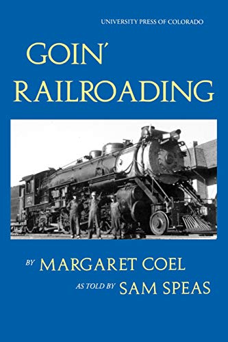 Stock image for Goin' Railroading: Two Generations of Colorado Stories for sale by Front Cover Books