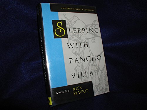 Imagen de archivo de Sleeping With Pancho Villa A Novel a la venta por Willis Monie-Books, ABAA