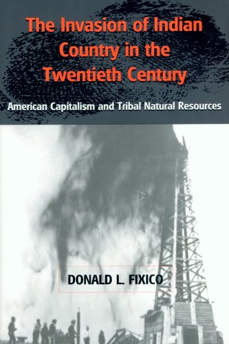 Stock image for The Invasion of Indian Country in the Twentieth Century : American Capitalism and Tribal Natural Resources for sale by Better World Books