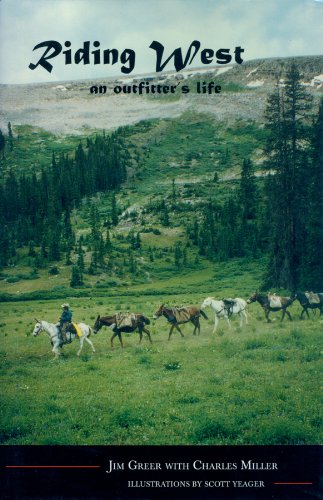 9780870815256: Riding West: An Outfitter's Life