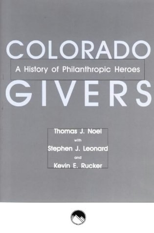 Beispielbild fr Colorado Givers: A History of Philanthropic Heroes zum Verkauf von Books From California