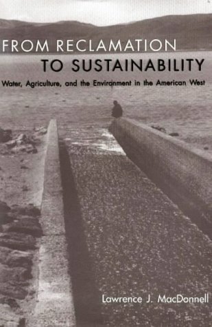 Stock image for From Reclamation to Sustainability: Water, Agriculture and the Environment in the American West for sale by Book Grove, RMABA