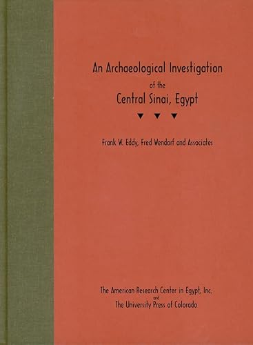 An Archaeological Investigation of the Central Sinai, Egypt (9780870815379) by Eddy, Frank W.; Wendorf, Fred