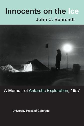 Beispielbild fr Innocents on the Ice: A Memoir of Antarctic Exploration, 1957 zum Verkauf von Wonder Book