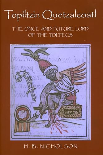 9780870815546: Topiltzin Quetzalcoatl: The Once and Future Lord of the Toltecs