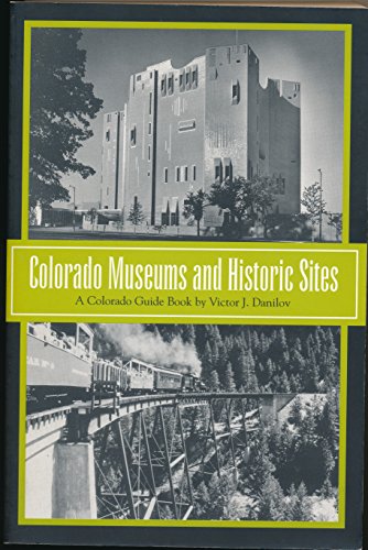Stock image for Colorado Museums and Historic Sites for sale by Nathan Groninger