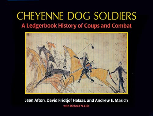 Stock image for Cheyenne Dog Soldiers: A Ledgerbook History of Coups and Combat for sale by HPB-Ruby