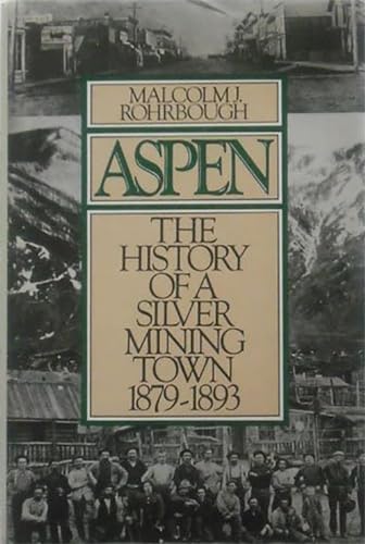 9780870815928: Aspen: The History of a Silver Mining Town, 1879 - 1893