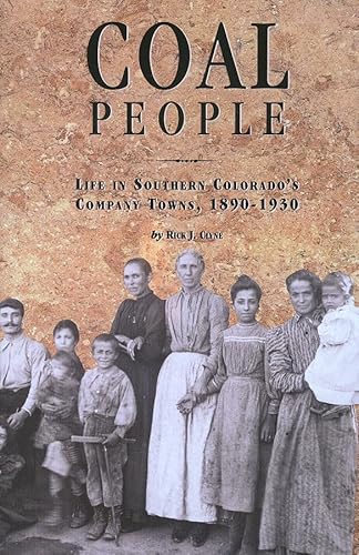 Stock image for Coal People Life in Southern Colorado's Company Towns, 18901930 for sale by PBShop.store US