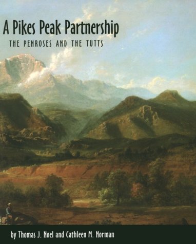 Imagen de archivo de A Pikes Peak Partnership: The Penroses and the Tutts a la venta por Books of the Smoky Mountains