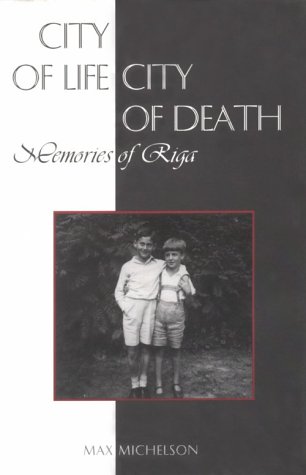 Stock image for City of Life, City of Death: Memories of Riga for sale by Front Cover Books