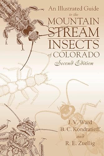 Stock image for An Illustrated Guide to the Mountain Stream Insects of Colorado, Second Edition for sale by Better World Books: West