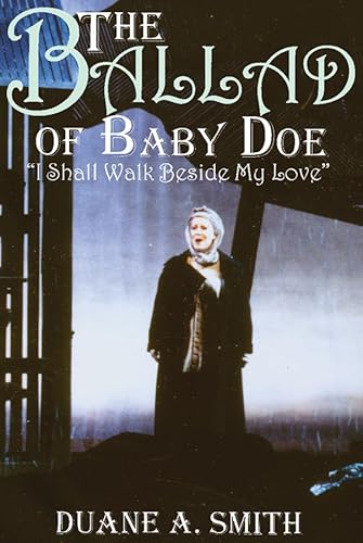 Stock image for The ballad of Baby Doe: 'I shall walk beside my love' for sale by Inkberry Books