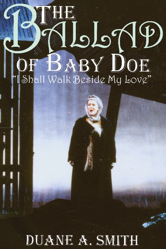 Stock image for The Ballad of Baby Doe: "I Shall Walk Beside My Love" [SIGNED] for sale by BASEMENT BOOKS