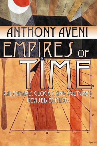9780870816727: Empires of Time: Calendars, Clocks, and Cultures (Mesoamerican Worlds)