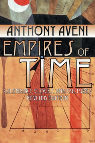 Stock image for Empires of Time: Calendars, Clocks, and Cultures for sale by Riverby Books