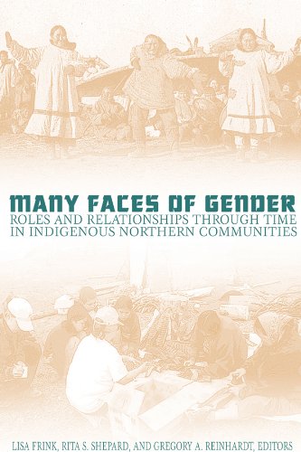 Stock image for Many Faces of Gender: Roles and Relationships Through Time in Indigenous Northern Communities (Northern Lights (Calgary, Alta.), V. 2.) for sale by dsmbooks