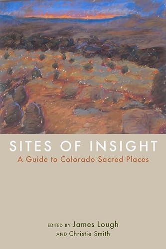 Beispielbild fr Sites of Insight: A Guide to Colorado Sacred Places zum Verkauf von ThriftBooks-Atlanta
