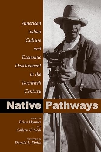 Stock image for Native Pathways: American Indian Culture and Economic Development in the Twentieth Century for sale by Goodwill of Colorado