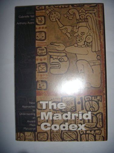 9780870817861: The Madrid Codex: New Approaches To Understanding An Ancient Maya Manuscript