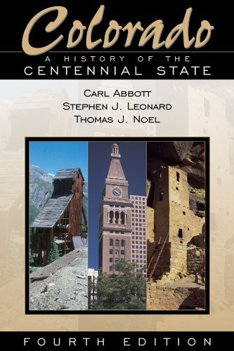 9780870818004: Colorado: A History Of The Centennial State: A History of the Centennial State, Fourth Edition