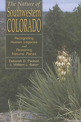 9780870818493: Nature of Southwestern Colorado: Recognizing Human Legacies and Restoring Natural Places