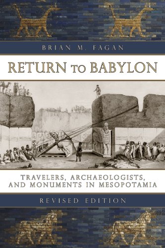 Stock image for Return to Babylon. Travelers, Archaeologists, and Monuments in Mesopotamia. Revised edition for sale by Research Ink