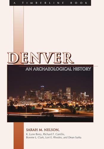 Imagen de archivo de DENVER. AN ARCHAEOLOGICAL HISTORY a la venta por K Books Ltd ABA ILAB