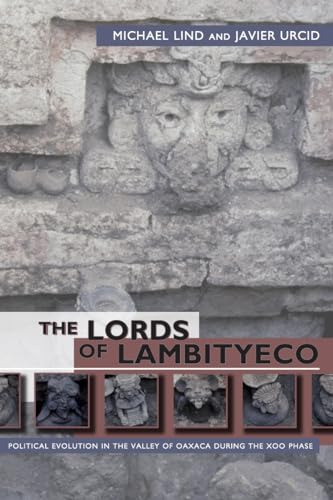 9780870819513: The Lords of Lambityeco: Political Evolution in the Valley of Oaxaca During the Xoo Phase