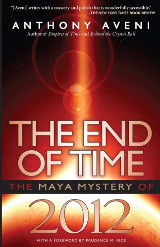 Beispielbild fr The End of Time : The Maya Mystery of 2012 zum Verkauf von Better World Books