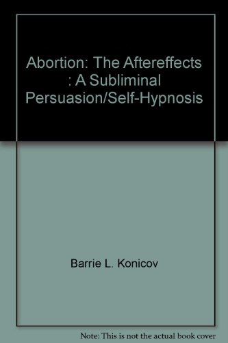 Stock image for Abortion: The Aftereffects : A Subliminal Persuasion/Self-Hypnosis for sale by Good Old Books