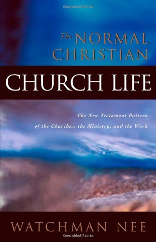 Beispielbild fr The Normal Christian Church Life zum Verkauf von Better World Books
