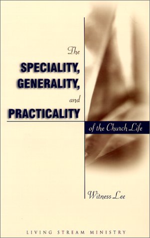 The Speciality, Generality, and Practicality of the Church Life (9780870831218) by Witness Lee