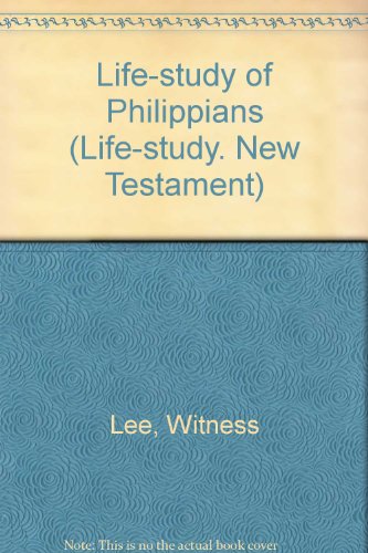 Life-study of Philippians (Life-study. New Testament) (9780870831324) by Lee, Witness