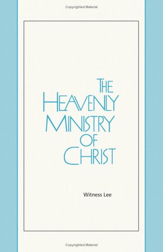 Beispielbild fr The Heavenly Ministry of Christ zum Verkauf von Better World Books